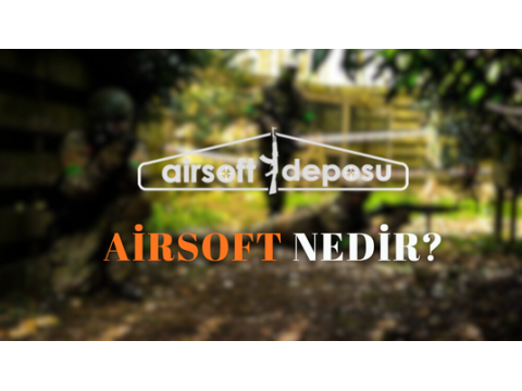 Airsoft Nedir? Yeni Başlayanlar İçin Kapsamlı Rehber